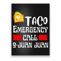 Taco Emergency Call 9 Juan Juan Funny Cinco De Mayo Poster