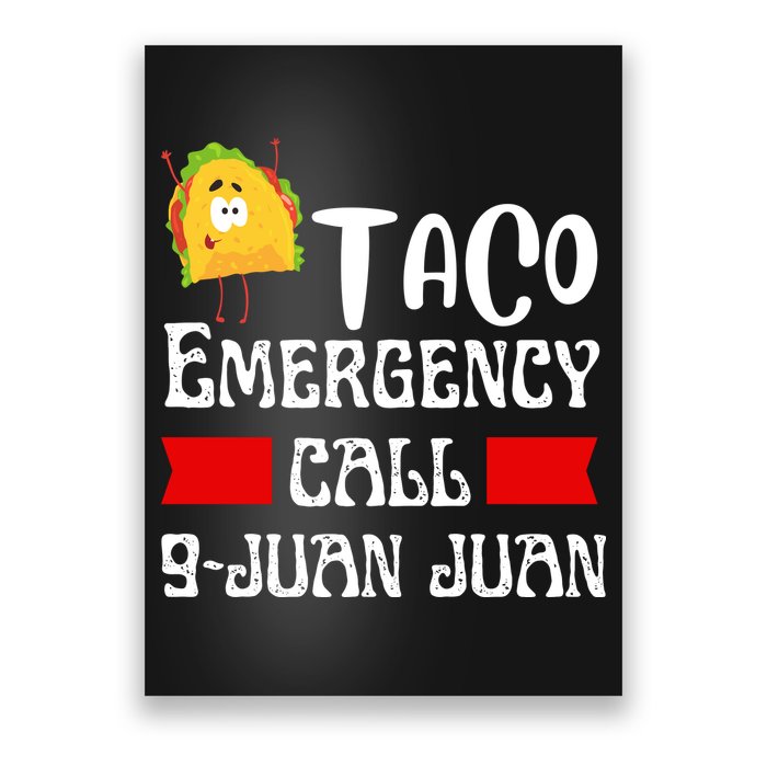 Taco Emergency Call 9 Juan Juan Funny Cinco De Mayo Poster