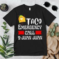 Taco Emergency Call 9 Juan Juan Funny Cinco De Mayo Premium T-Shirt