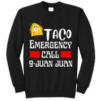 Taco Emergency Call 9 Juan Juan Funny Cinco De Mayo Tall Sweatshirt