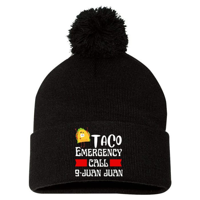 Taco Emergency Call 9 Juan Juan Funny Cinco De Mayo Pom Pom 12in Knit Beanie