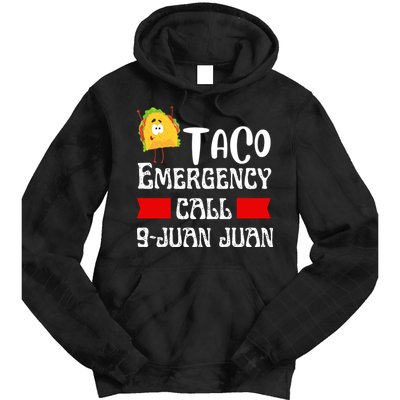 Taco Emergency Call 9 Juan Juan Funny Cinco De Mayo Tie Dye Hoodie