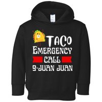 Taco Emergency Call 9 Juan Juan Funny Cinco De Mayo Toddler Hoodie
