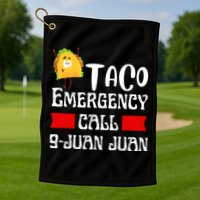 Taco Emergency Call 9 Juan Juan Funny Cinco De Mayo Golf Towel