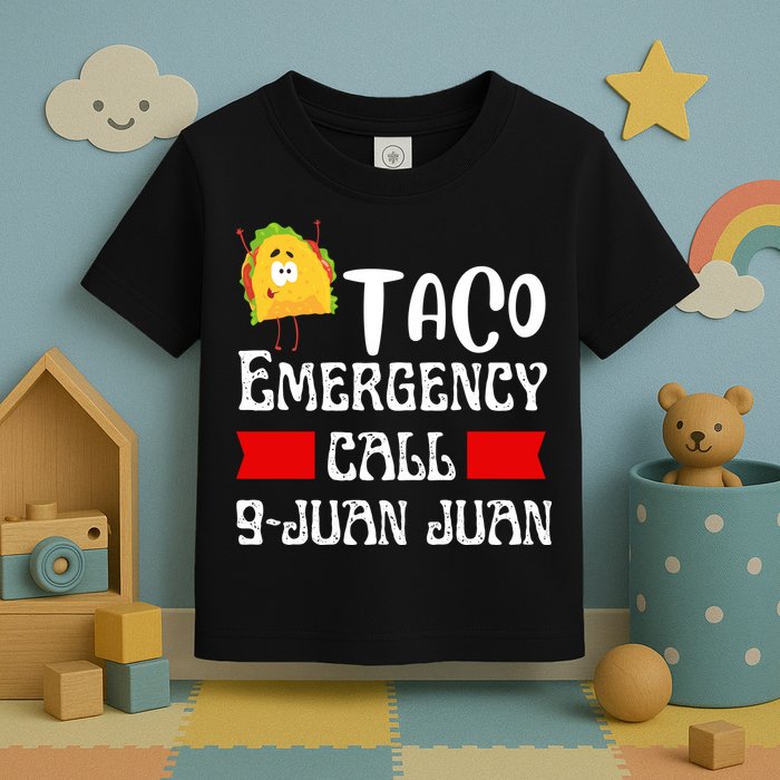 Taco Emergency Call 9 Juan Juan Funny Cinco De Mayo Toddler T-Shirt
