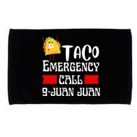 Taco Emergency Call 9 Juan Juan Funny Cinco De Mayo Microfiber Hand Towel