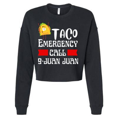 Taco Emergency Call 9 Juan Juan Funny Cinco De Mayo Cropped Pullover Crew