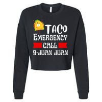 Taco Emergency Call 9 Juan Juan Funny Cinco De Mayo Cropped Pullover Crew