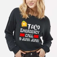 Taco Emergency Call 9 Juan Juan Funny Cinco De Mayo Cropped Pullover Crew