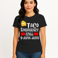 Taco Emergency Call 9 Juan Juan Funny Cinco De Mayo Womens T-Shirt