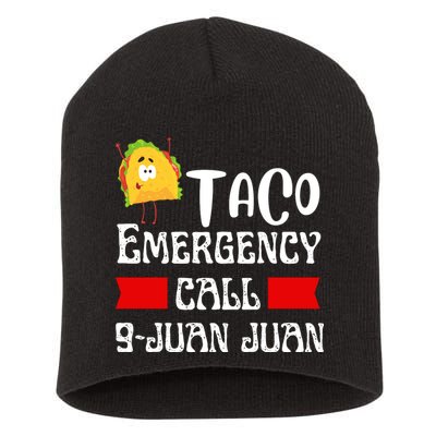 Taco Emergency Call 9 Juan Juan Funny Cinco De Mayo Short Acrylic Beanie