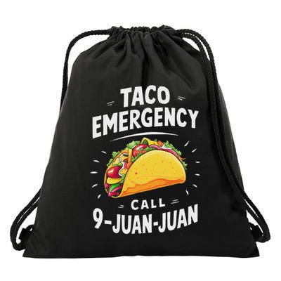 Taco Emergency Call 9 Juan Juan Funny Cinco De Mayo Drawstring Bag