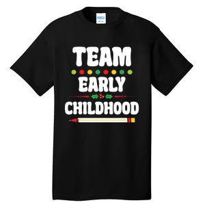 Team Early Childhood Education ECE Kindergarten Preschool Tall T-Shirt