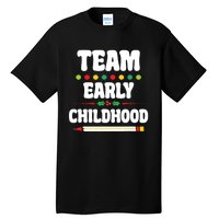 Team Early Childhood Education ECE Kindergarten Preschool Tall T-Shirt