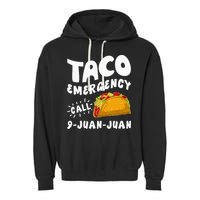 Taco Emergency Call 9 Juan Juan Funny Cinco De Mayo Men Garment-Dyed Fleece Hoodie