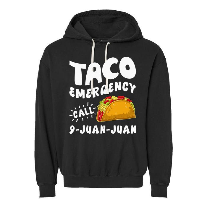 Taco Emergency Call 9 Juan Juan Funny Cinco De Mayo Men Garment-Dyed Fleece Hoodie