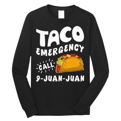 Taco Emergency Call 9 Juan Juan Funny Cinco De Mayo Men Long Sleeve Shirt