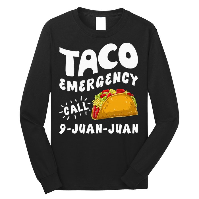 Taco Emergency Call 9 Juan Juan Funny Cinco De Mayo Men Long Sleeve Shirt