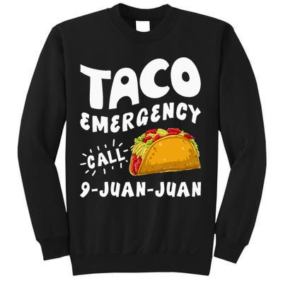 Taco Emergency Call 9 Juan Juan Funny Cinco De Mayo Men Sweatshirt