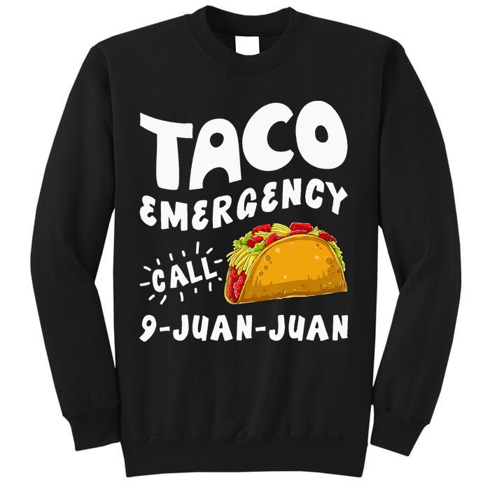 Taco Emergency Call 9 Juan Juan Funny Cinco De Mayo Men Sweatshirt