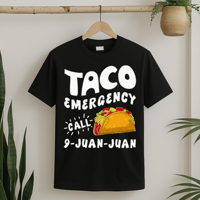 Taco Emergency Call 9 Juan Juan Funny Cinco De Mayo Men T-Shirt