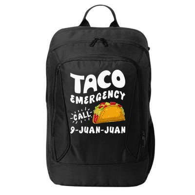 Taco Emergency Call 9 Juan Juan Funny Cinco De Mayo Men City Backpack