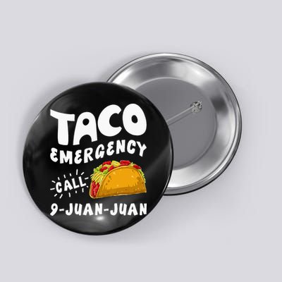 Taco Emergency Call 9 Juan Juan Funny Cinco De Mayo Men Button