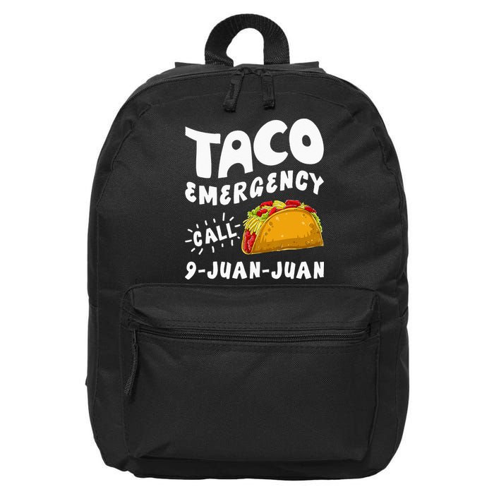 Taco Emergency Call 9 Juan Juan Funny Cinco De Mayo Men 16 in Basic Backpack