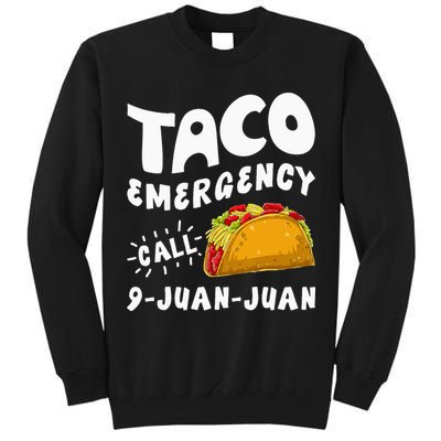 Taco Emergency Call 9 Juan Juan Funny Cinco De Mayo Men Tall Sweatshirt