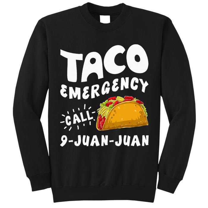 Taco Emergency Call 9 Juan Juan Funny Cinco De Mayo Men Tall Sweatshirt