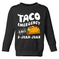 Taco Emergency Call 9 Juan Juan Funny Cinco De Mayo Men Toddler Sweatshirt