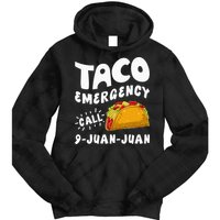 Taco Emergency Call 9 Juan Juan Funny Cinco De Mayo Men Tie Dye Hoodie