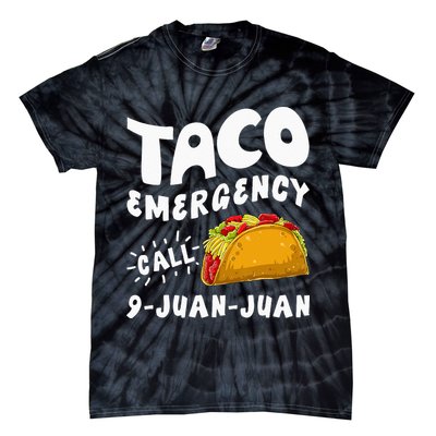 Taco Emergency Call 9 Juan Juan Funny Cinco De Mayo Men Tie-Dye T-Shirt