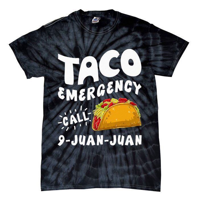 Taco Emergency Call 9 Juan Juan Funny Cinco De Mayo Men Tie-Dye T-Shirt