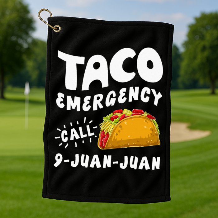 Taco Emergency Call 9 Juan Juan Funny Cinco De Mayo Men Golf Towel