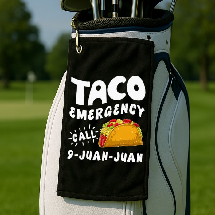 Taco Emergency Call 9 Juan Juan Funny Cinco De Mayo Men Golf Towel