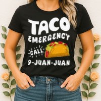 Taco Emergency Call 9 Juan Juan Funny Cinco De Mayo Men Womens T-Shirt