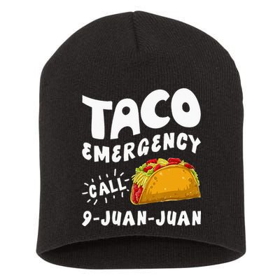 Taco Emergency Call 9 Juan Juan Funny Cinco De Mayo Men Short Acrylic Beanie