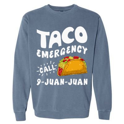 Taco Emergency Call 9 Juan Juan Funny Cinco De Mayo Men Garment-Dyed Sweatshirt