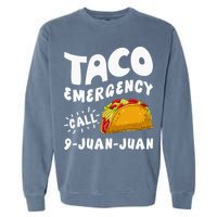 Taco Emergency Call 9 Juan Juan Funny Cinco De Mayo Men Garment-Dyed Sweatshirt