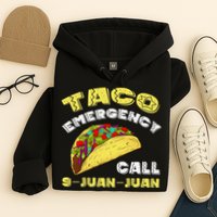 Taco Emergency Call 9 Juan Juan Cinco De Mayo Funny Hoodie