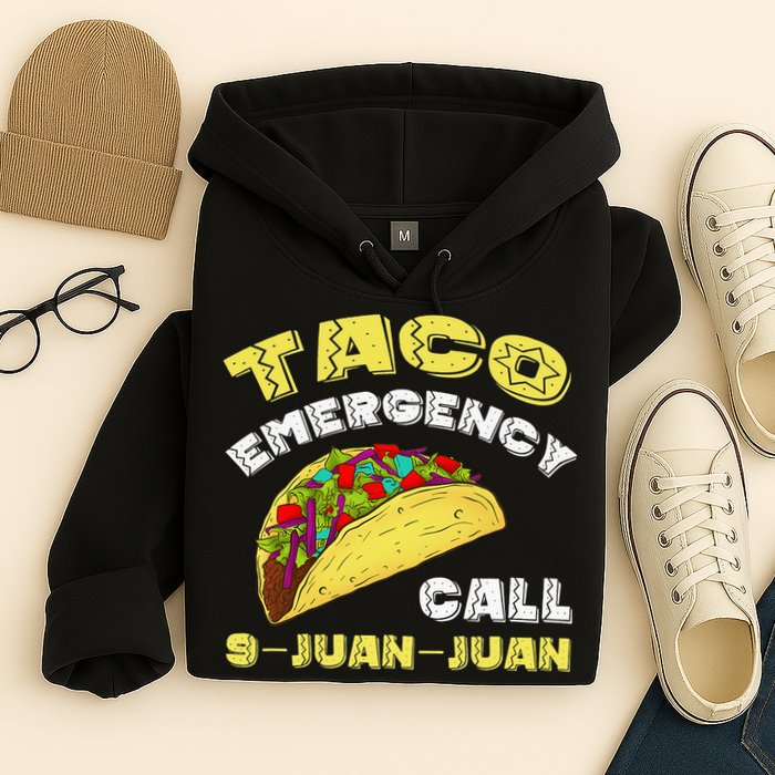 Taco Emergency Call 9 Juan Juan Cinco De Mayo Funny Hoodie
