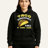 Taco Emergency Call 9 Juan Juan Cinco De Mayo Funny Hoodie