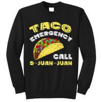 Taco Emergency Call 9 Juan Juan Cinco De Mayo Funny Sweatshirt