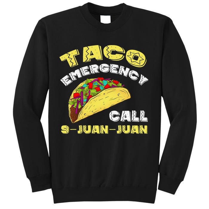 Taco Emergency Call 9 Juan Juan Cinco De Mayo Funny Sweatshirt