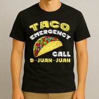Taco Emergency Call 9 Juan Juan Cinco De Mayo Funny T-Shirt