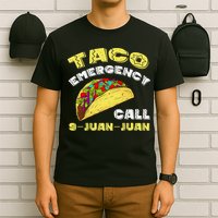 Taco Emergency Call 9 Juan Juan Cinco De Mayo Funny T-Shirt