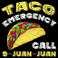 Taco Emergency Call 9 Juan Juan Cinco De Mayo Funny T-Shirt
