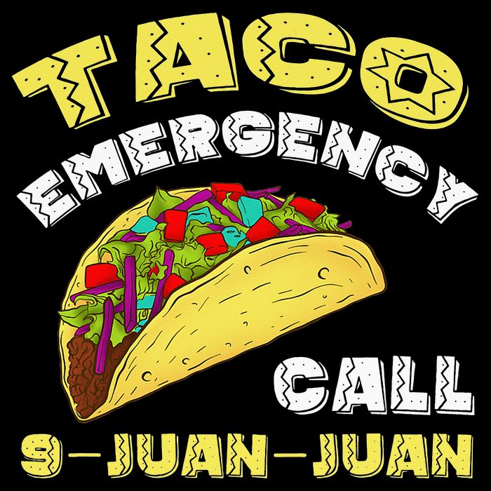 Taco Emergency Call 9 Juan Juan Cinco De Mayo Funny T-Shirt