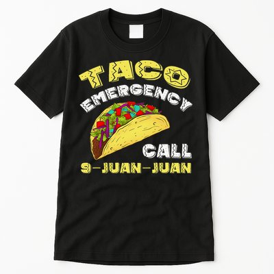 Taco Emergency Call 9 Juan Juan Cinco De Mayo Funny Tall T-Shirt